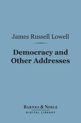 Book cover for Democracy and Other Addresses (Barnes & Noble Digital Library)