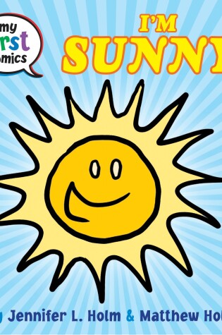 Cover of I'm Sunny! (My First Comics)