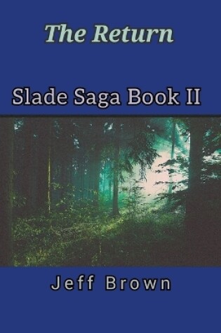 Cover of The Return Slade Saga Book II