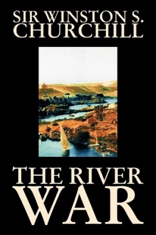 Cover of The River War by Winston S. Churchill, History