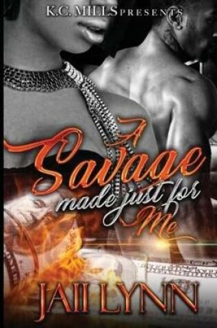 Cover of A Savage Made Just For Me