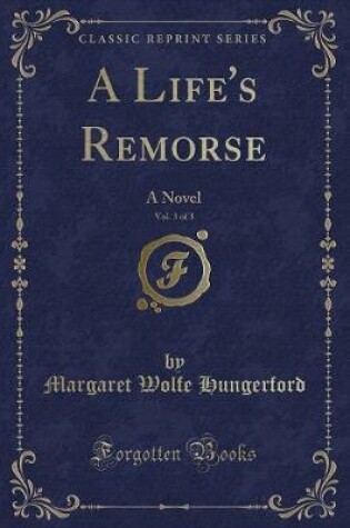 Cover of A Life's Remorse, Vol. 3 of 3