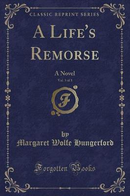 Book cover for A Life's Remorse, Vol. 3 of 3