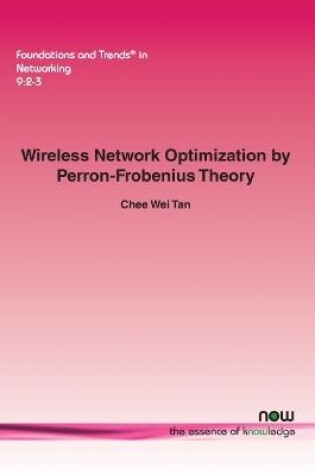 Cover of Wireless Network Optimization by Perron-Frobenius Theory