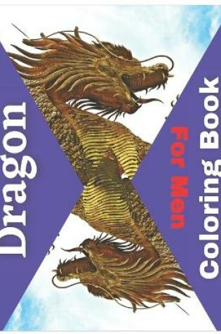 Cover of Dragon Coloring Book for Men