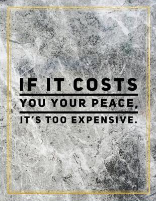 Book cover for If it costs you your peace, it's too expensive.