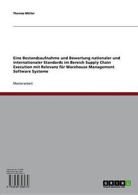 Book cover for Eine Bestandsaufnahme Und Bewertung Nationaler Und Internationaler Standards Im Bereich Supply Chain Execution Mit Relevanz Fur Warehouse Management Software Systeme