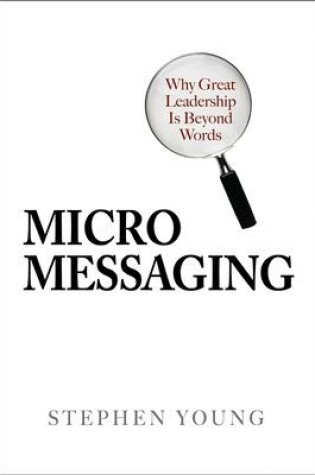 Cover of Micromessaging: Why Great Leadership is Beyond Words