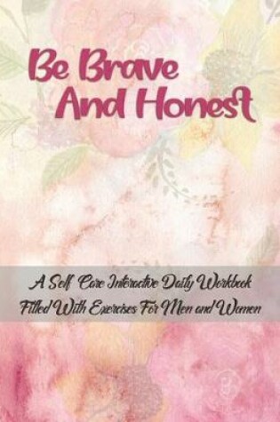 Cover of Be Brave and Honest