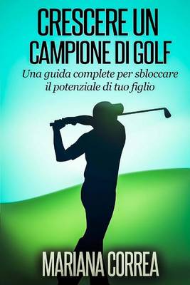 Book cover for Crescere un Campione di Golf