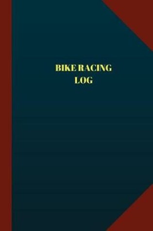 Cover of Bike Racing Log (Logbook, Journal - 124 pages 6x9 inches)