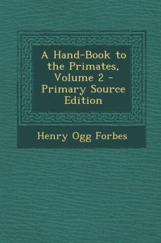 Cover of A Hand-Book to the Primates, Volume 2