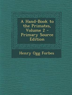 Book cover for A Hand-Book to the Primates, Volume 2