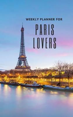 Book cover for Weekly Planner for Paris Lovers