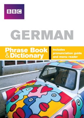 Cover of BBC GERMAN PHRASEBOOK & DICTIONARY