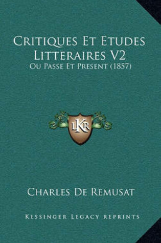 Cover of Critiques Et Etudes Litteraires V2