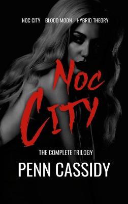 Book cover for Noc City (The Complete Trilogy)