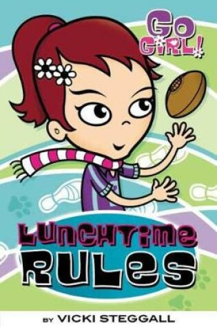 Cover of Go Girl! #6: Lunchtime Rules