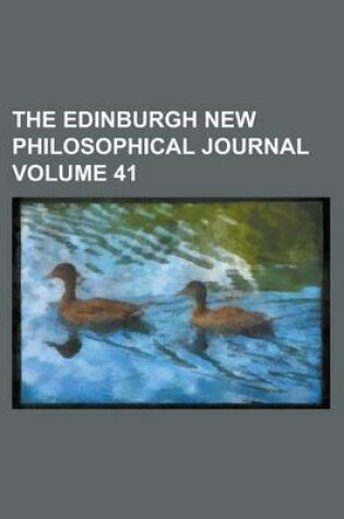 Cover of The Edinburgh New Philosophical Journal Volume 41