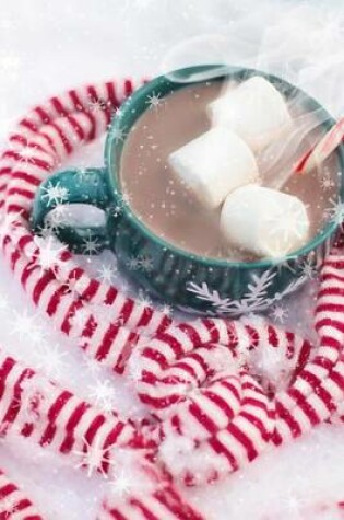 Cover of Hot Chocolate and a Candy Cane Scarf, for the Love of Christmas