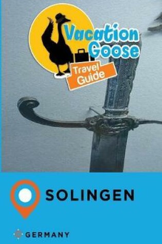 Cover of Vacation Goose Travel Guide Solingen Germany