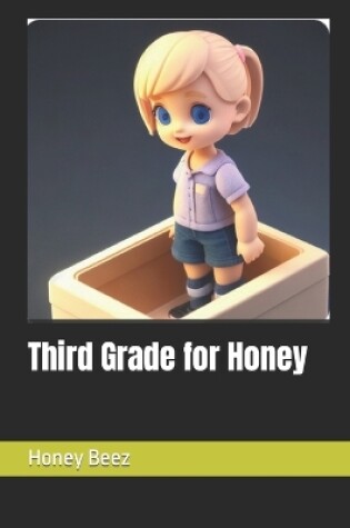 Cover of Third Grade for Honey