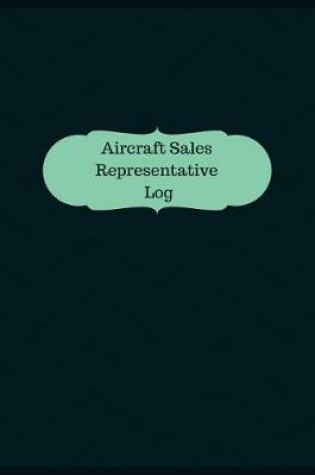 Cover of Aircraft Sales Representative Log