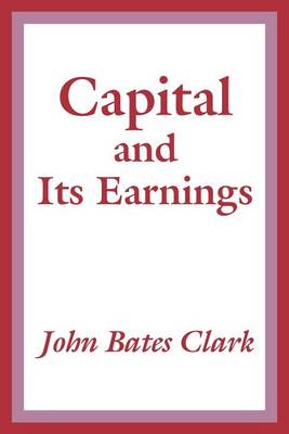 Book cover for Capital and Its Earnings