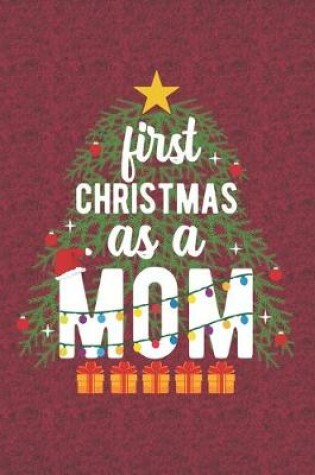 Cover of First Christmas As A Mom