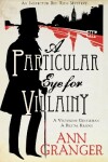 Book cover for A Particular Eye for Villainy (Inspector Ben Ross Mystery 4)