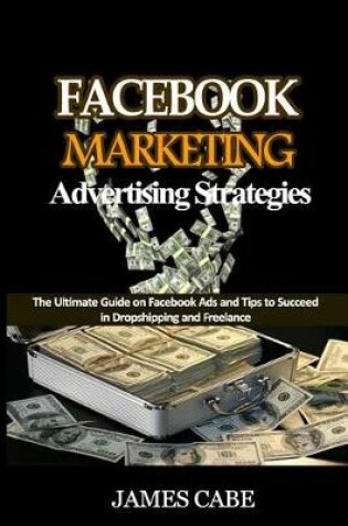 Cover of Facebook Marketing Advertising Strategies