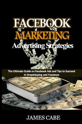 Book cover for Facebook Marketing Advertising Strategies