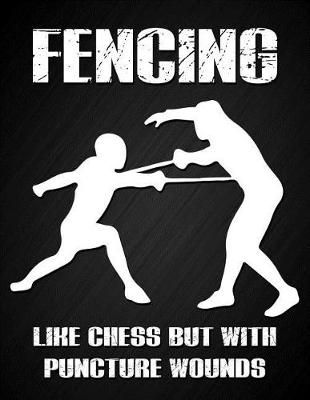 Cover of Fencing, Like Chess But with Puncture Wounds