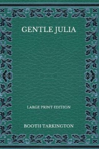 Cover of Gentle Julia - Large Print Edition