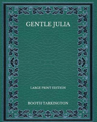 Book cover for Gentle Julia - Large Print Edition