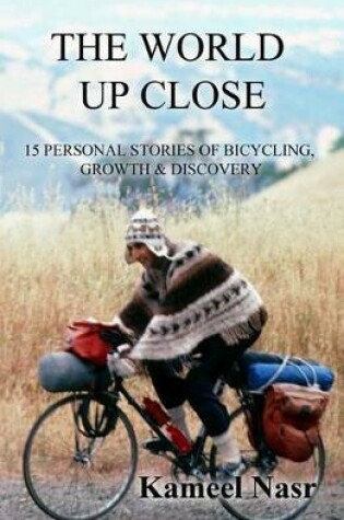 Cover of The World Up Close: 15 Personal Stories of Bicycling, Growth & Discovery