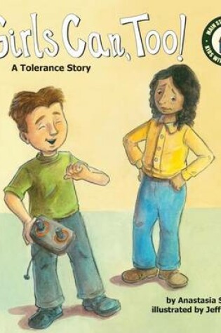 Cover of Girls Can, Too!:: A Tolerance Story