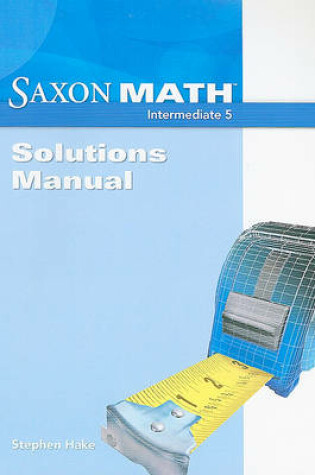 Cover of Saxon Math: Intermediate 5, Solutions Manual