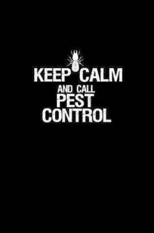 Cover of Keep calm and call pest control