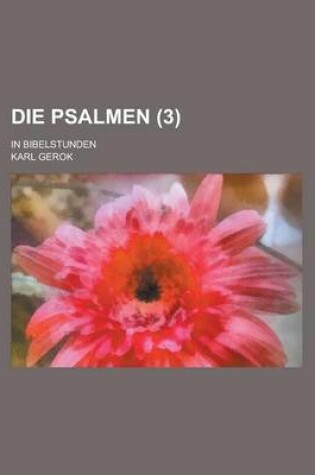 Cover of Die Psalmen; In Bibelstunden (3)