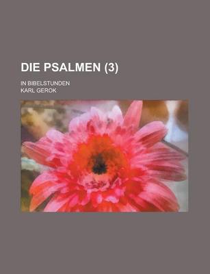 Book cover for Die Psalmen; In Bibelstunden (3)