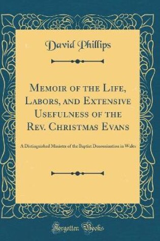 Cover of Memoir of the Life, Labors, and Extensive Usefulness of the Rev. Christmas Evans