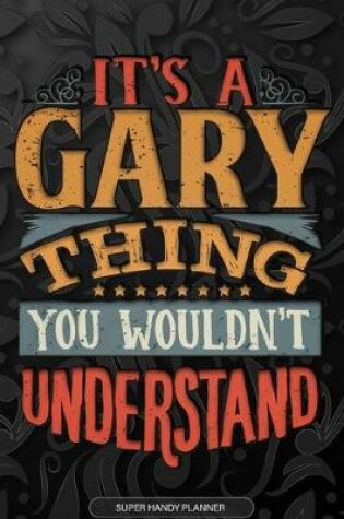 Cover of It's A Gary Thing You Wouldn't Understand