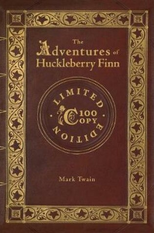 Cover of The Adventures of Huckleberry Finn (100 Copy Limited Edition)