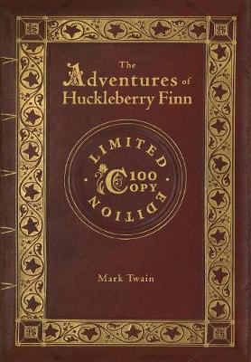 Book cover for The Adventures of Huckleberry Finn (100 Copy Limited Edition)