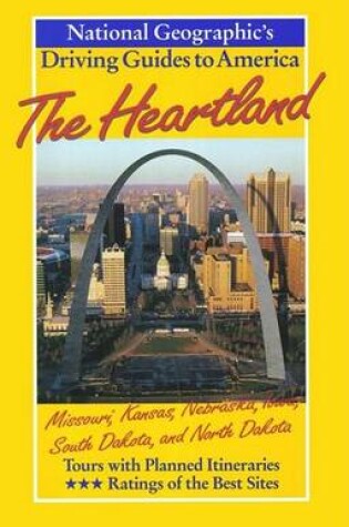 Cover of The Heartland: Missouri, Kansas, Nebraska, Iowa, South Dakota and North Dakota