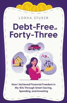 Book cover for Debt-Free at Forty-Three