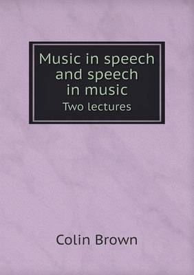Book cover for Music in speech and speech in music Two lectures