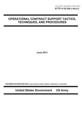 Cover of Army Tactics, Techniques, and Procedures ATTP 4-10 (FM 3-100.21) Operational Contract Support Tactics Techniques, and Procedures