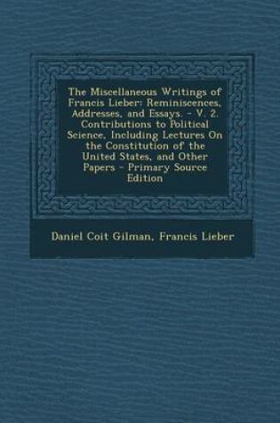 Cover of The Miscellaneous Writings of Francis Lieber